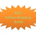 2014 Kitchen Shopping Guide